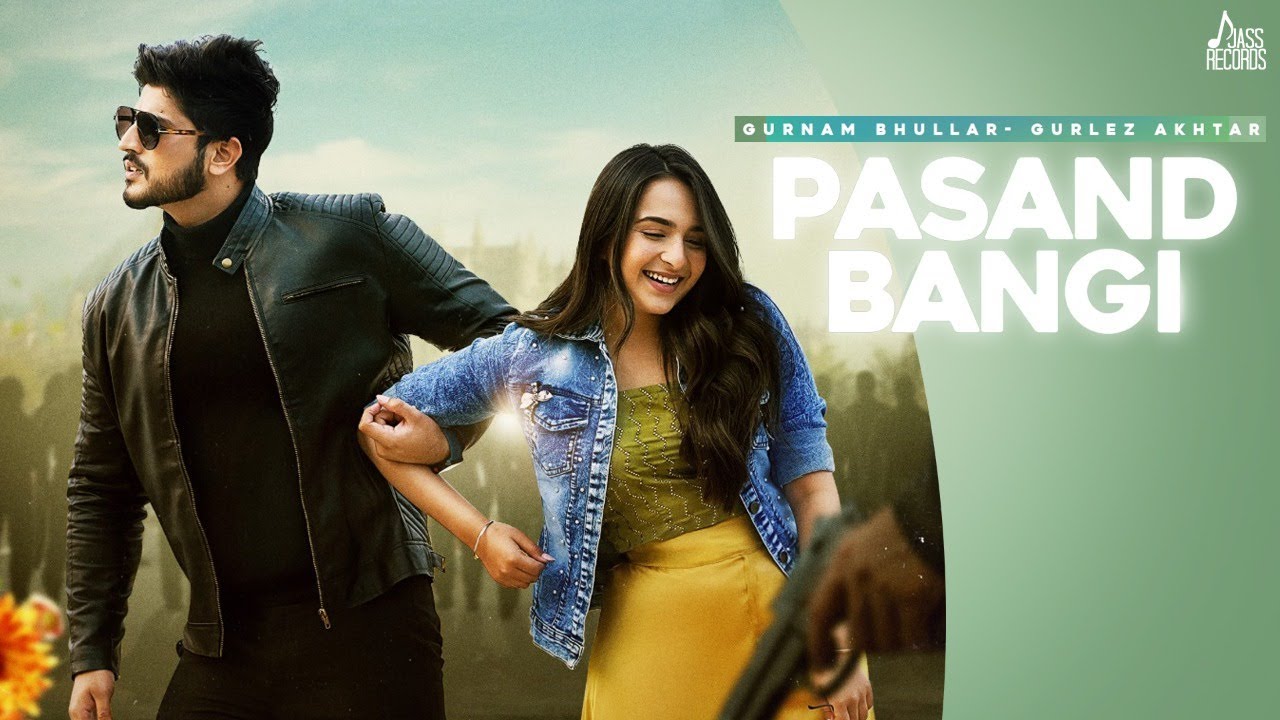 Pasand Bangi Lyrics – Gurnam Bhullar | Gurlez Akhtar