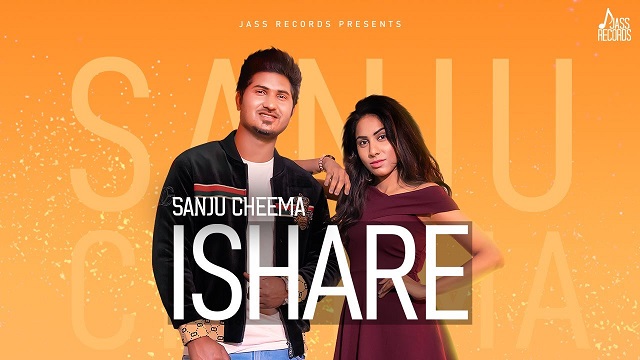 Ishare Lyrics – Sanju Cheema