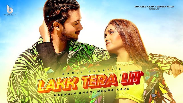 Lakk Tera Lit Lyrics – Ramji Gulati | Hasnain Khan