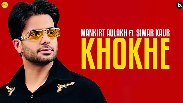 Khokhe Lyrics - Mankirt Aulakh | Simar Kaur