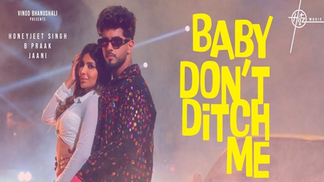 Baby Don’t Ditch Me Lyrics – Honeyjeet Singh
