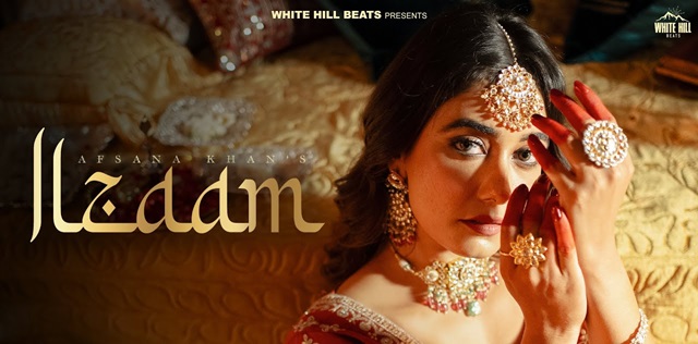 Ilzaam Lyrics – Afsana Khan