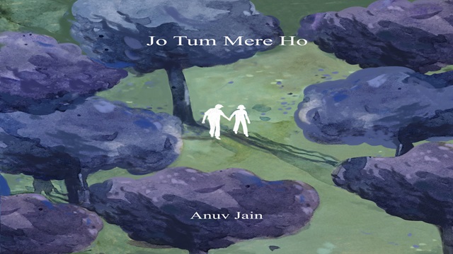 Jo Tum Mere Ho Lyrics – Anuv Jain