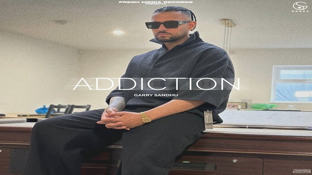 Addiction Lyrics – Garry Sandhu