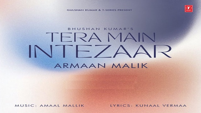 Tera Main Intezaar Lyrics – Armaan Malik