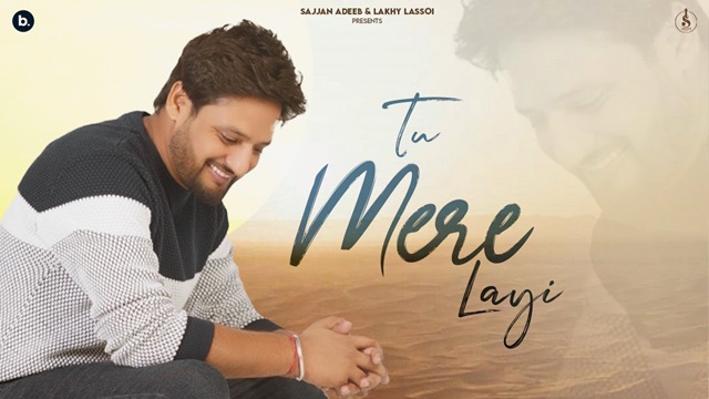 Tu Mere Layi Lyrics – Sajjan Adeeb