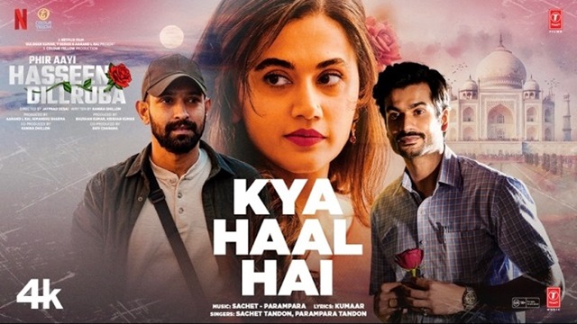 Kya Haal Hai Lyrics – Phir Aayi Hasseen Dillruba